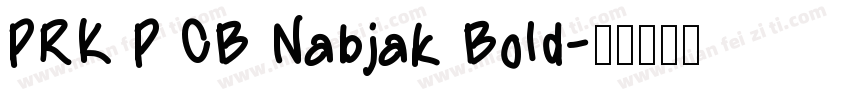 PRK P CB Nabjak Bold字体转换